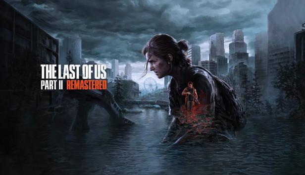 لست آو آس پارت ۲ ریمستر (The Last of Us Part II Remastered)